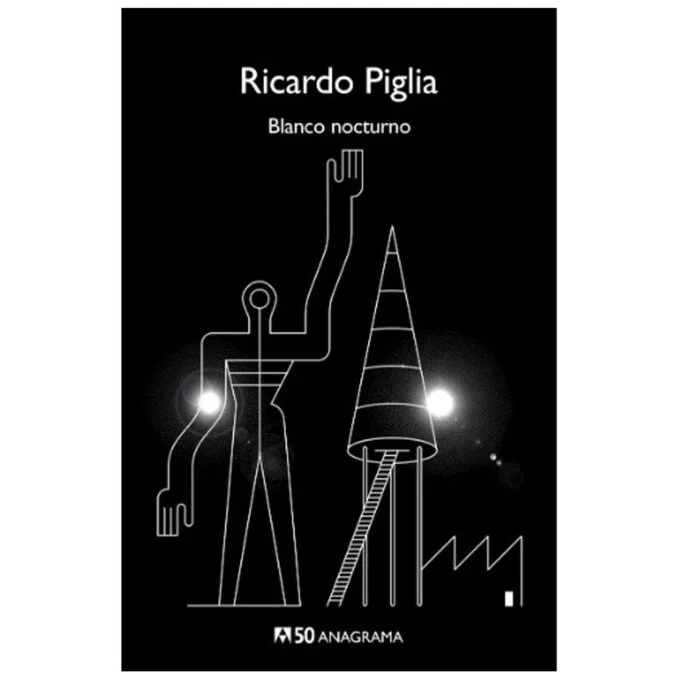 blanco nocturno - ricardo piglia