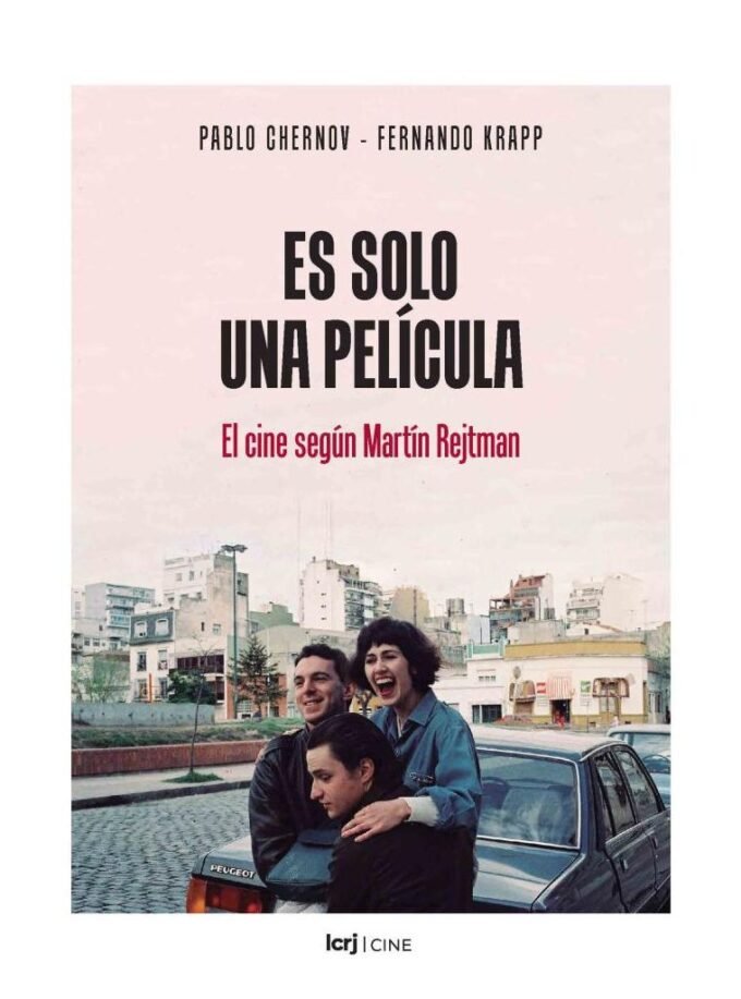 es sólo una película - el cine según martín rejtman - pablo chernov - fernando krapp