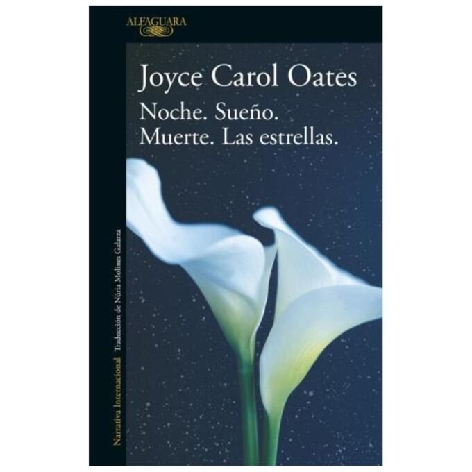 noche. sueño. muerte. las estrellas - joyce carol oates