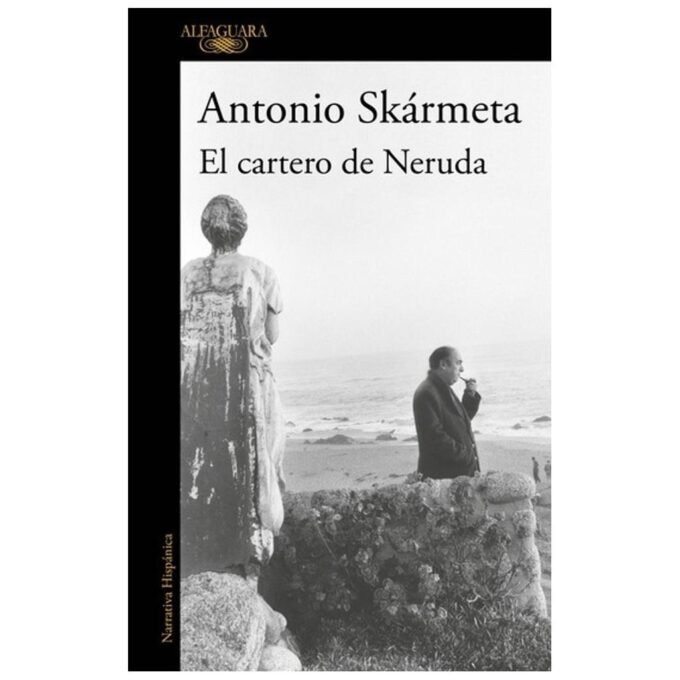 el cartero de neruda - antonio skarmeta