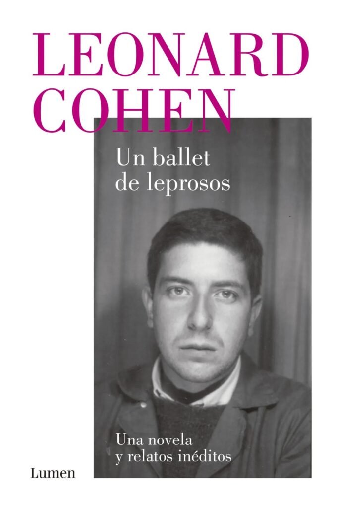 un ballet de leprosos. una novela y relatos inéditos - cohen