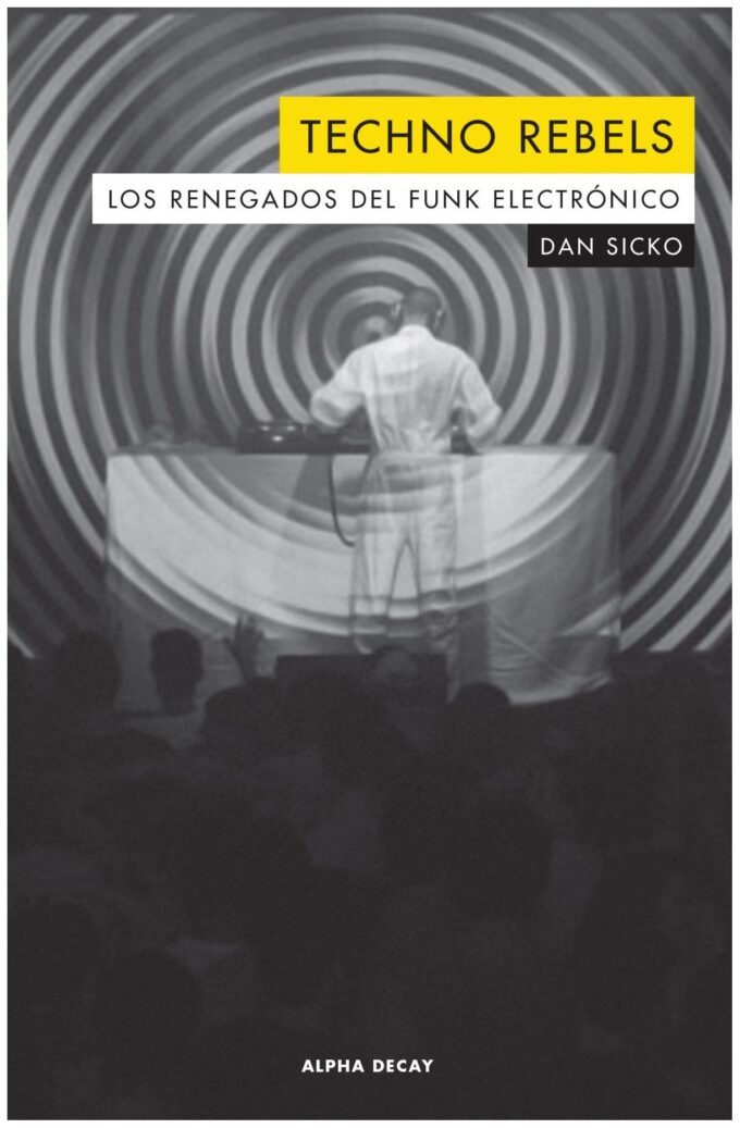 techno rebels - dan sicko