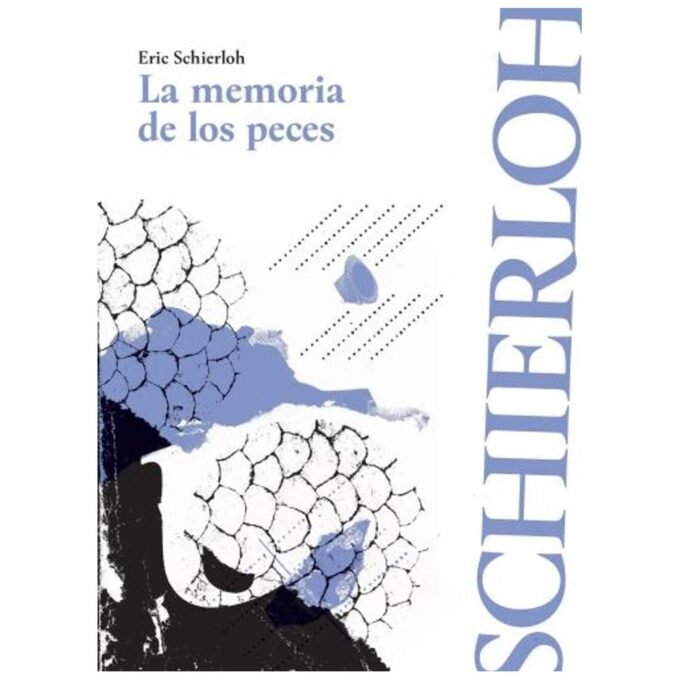 la memoria de los peces - eric schierloh