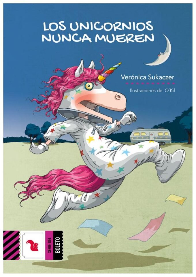 los unicornios nunca mueren - verónica sukaczer, o´kif