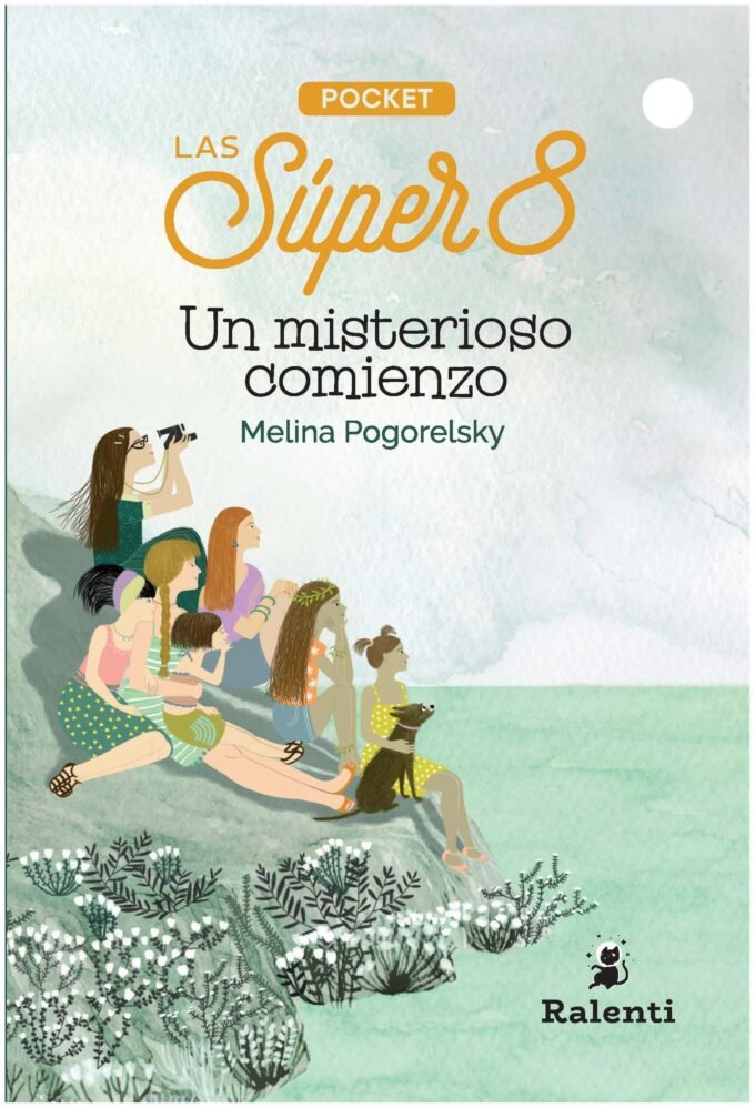 Las super 8: un misterioso comienzo - melina pogorelsky - edición de bolsillo