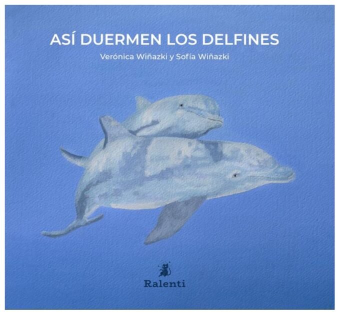 así duermen los delfines - verónica wiñazki, sofía wiñazki