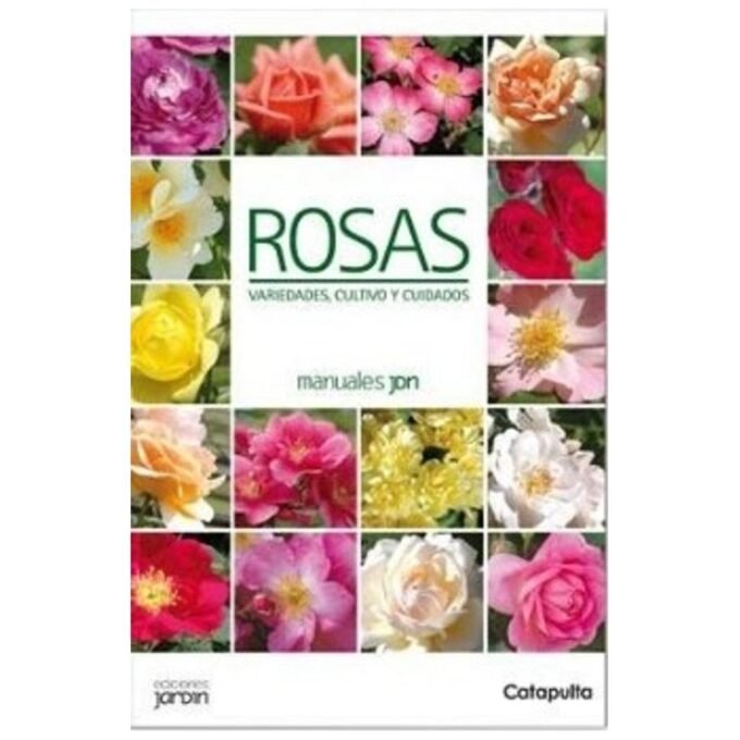 rosas - variedades, cultivo y cuidados