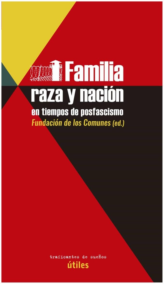 familia, raza y nación en tiempos de posfascismo - fundación de los comunes (ed.)