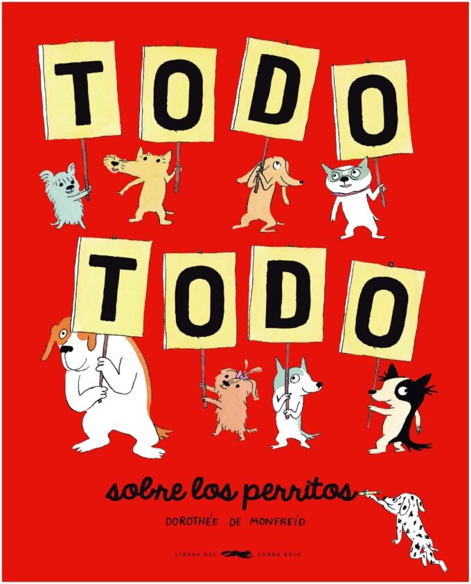 todo todo sobre los perritos - dorothée de monfreid