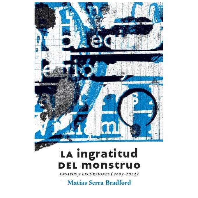 la ingratitud del monstruo - matias serra BRADFORD