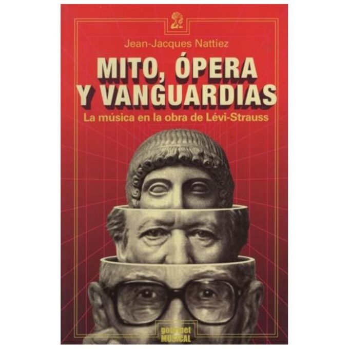 mito, opera y vanguardias. la musica en la obra de levi - jacques nattiez JEAN