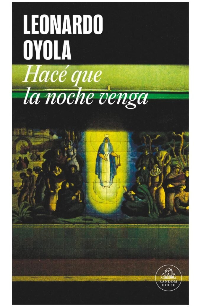 hacé que la noche venga - leonardo oyola