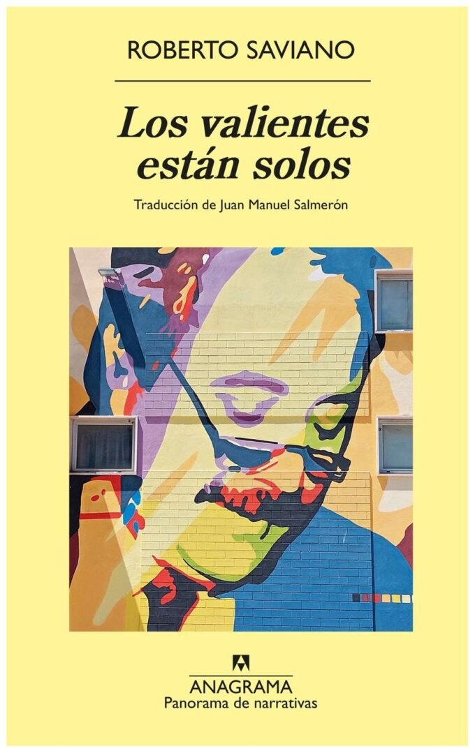 los valientes están solos - roberto saviano