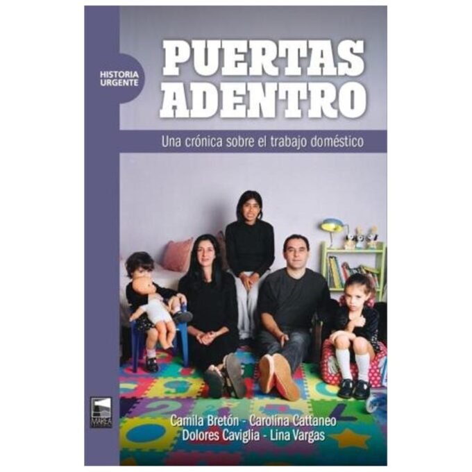 puertas adentro. una crónica sobre el trabajo doméstico - andré breton