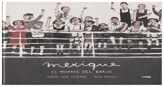 mexique, el nombre del barco - maría josé ferrada, ana penyas